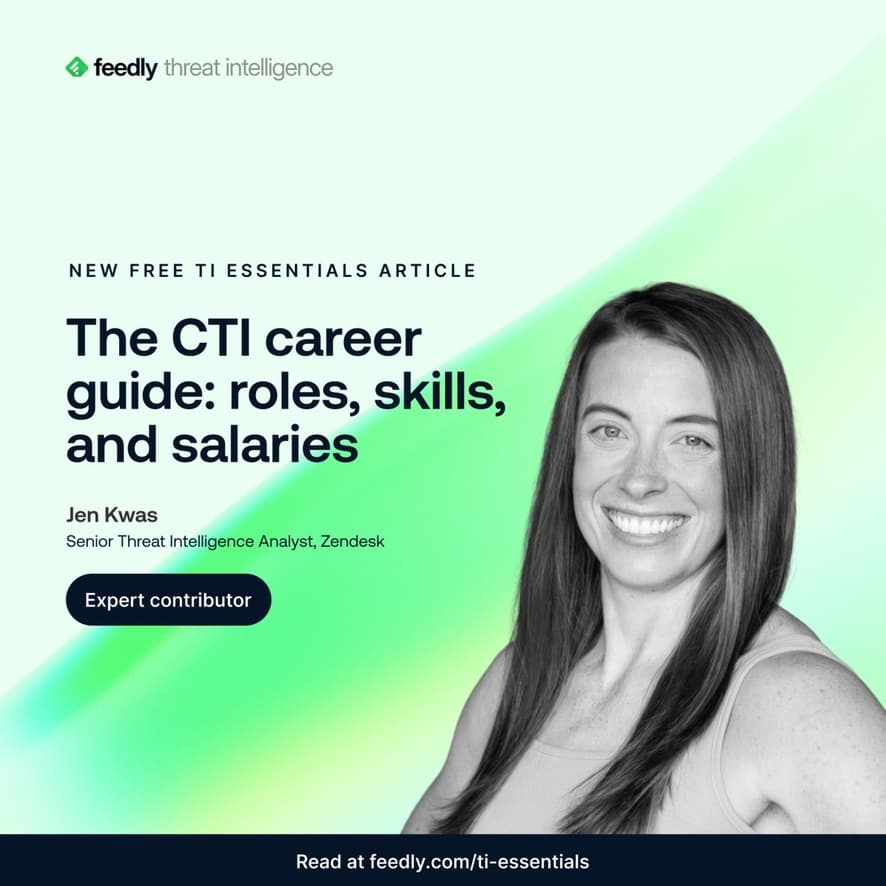 Feedly Threat Intelligence graphic for the TI Essentials article "The CTI career guide: roles, skills, and salaries," featuring Jen Kwas, Senior Threat Intelligence Analyst at Zendesk, as an expert contributor.